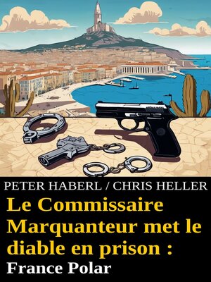 cover image of Le Commissaire Marquanteur met le diable en prison